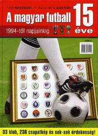 A magyar futball 15 éve