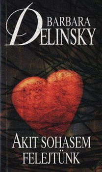 Kniha Akit sohasem felejtünk - Barbara Delinsky