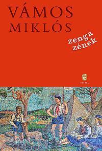 Zenga zének - Miklós Vámos