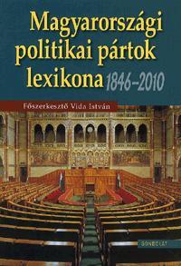 Magyarországi politikai pártok lexikona 1846-2010 - Kolektív autorov