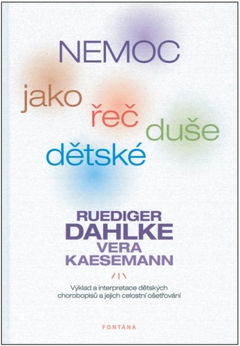 Nemoc jako řeč dětské duše - Ruediger Dahlke,Vera Kaesemann