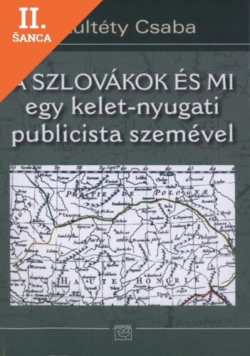 Lacná kniha A Szlovákok és mi egy kelet-nyugati publicista szemével