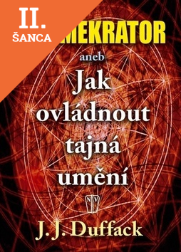 Lacná kniha Hermekrator aneb Jak ovládnout tajná umění