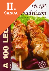 Lacná kniha A 100 legjobb recept szabadtűzön