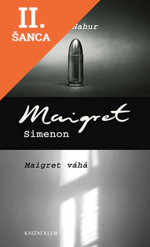 Lacná kniha Maigret a případ Nahur, Maigret váhá