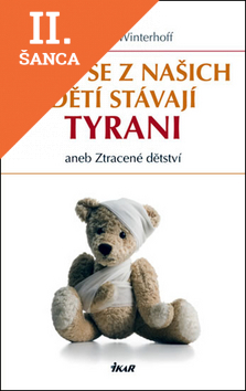 Lacná kniha Proč se z našich dětí stávají tyrani