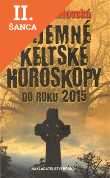 Lacná kniha Tajemné keltské horoskopy do roku 2015