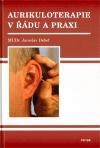 Kniha Aurikuloterapie v řádu a praxi - Jaroslav Debef