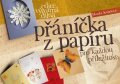 Kniha Přáníčka z papíru pro každou příležitost - Hana Kalašová