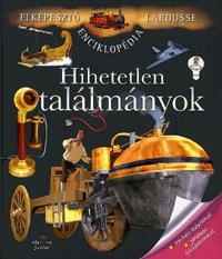 Hihetetlen találmányok