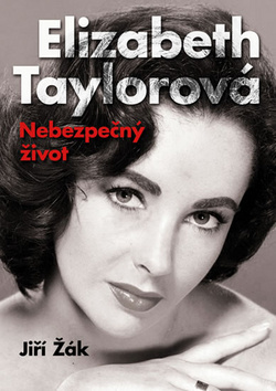 Elizabeth Taylorová Nebezpečný život