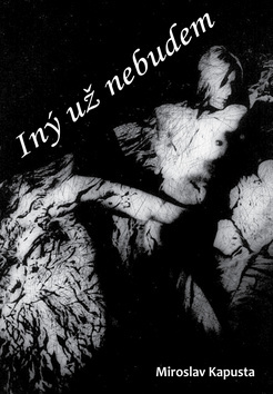 Iný už nebudem - Miroslav Kapusta kúpite na Panta Rhei