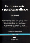 Evropská unie v pasti centralizace