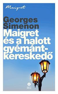 Maigret és a halott gyémántkereskedő
