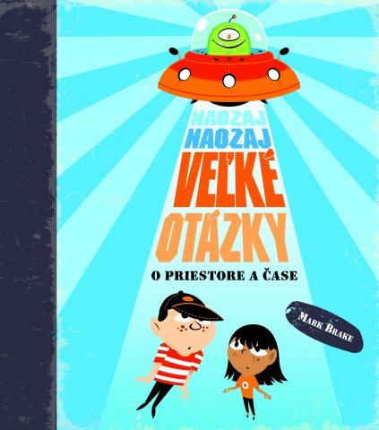 Naozaj naozaj veľké otázky o priestore a čase