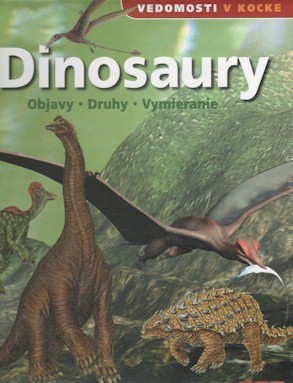 Dinosaury - Objavy - Druhy - Vymieranie