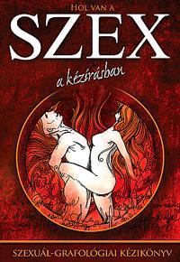 Kniha Hol van a szex a kézírásban - Kolektív autorov,Andrea Soóky