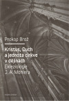 Kristus, Duch a jednota církve v dějinách Ekleziologie J. A. Möhlera
