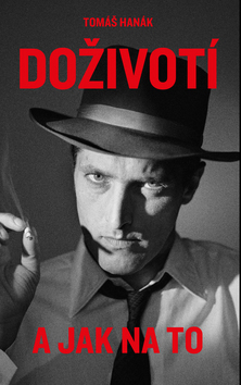Kniha Tomáš Hanák – Doživotí a jak na to