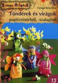 Tündérek és virágok papírzsinórból, -szalagból