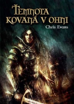 Kniha Temnota kovaná v ohni - Chris Evans