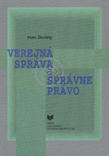 Verejná správa a správne právo - Peter Škultéty