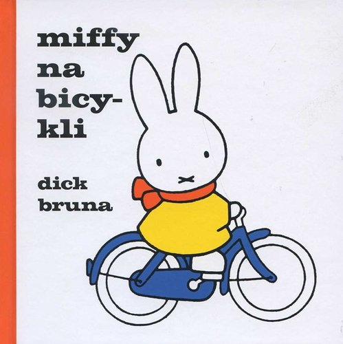 Miffy na bicykli - Bruna Dick,Bruna Dick,Ján Šugár,Martin Šugár