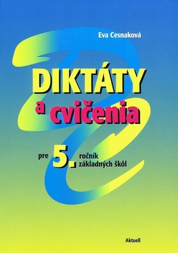 Kniha Diktáty a cvičenia pre 5. ročník základn