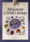 Miniatury z FIMO hmoty - Monika Brýdová