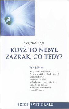 Když to nebyl zázrak, co tedy? - Siegfried Hagl