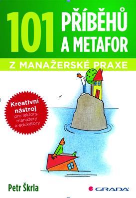 101 příběhů a metafor z manažerské praxe