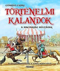 Kniha Történelmi kalandok a magyarság múltjában - Endre Gyárfás