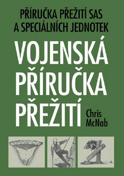 Vojenská příručka přežití - Chris McNab