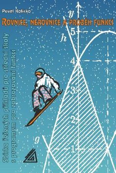 Kniha Sbírka řešených příkladů pro střední školy s programem pro zobrazení funkcí - Petr Kolísko