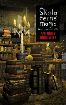 Škola černé magie - Anthony Horowitz