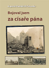 Bojoval jsem za císaře pána