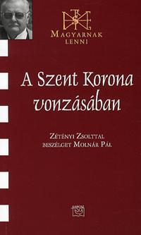 A Szent Korona vonzásában - Pál Molnár