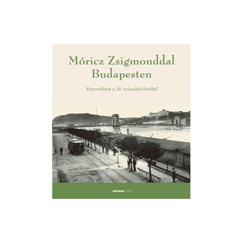 Móricz Zsigmonddal Budapesten