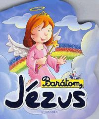 Barátom, Jézus
