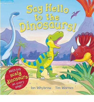 Say Hello to the Dinosaurs!