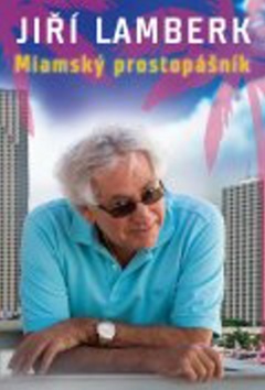 Kniha Miamský prostopášník - Jiří Lamberk
