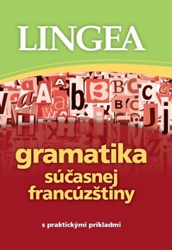 Kniha Gramatika súčasnej francúzštiny s praktickými príkladmi