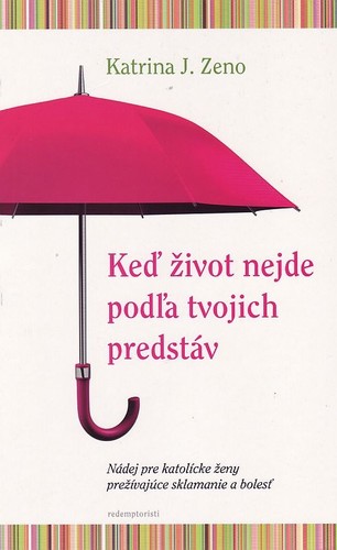Keď život nejde podľa tvojich predstáv