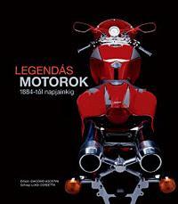Legendás motorok 1884-től napjainkig