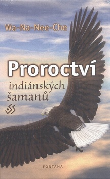 Kniha Proroctví indiánských šamanů