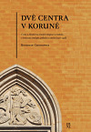 Dvě centra v Koruně