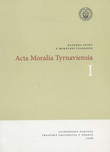 Acta Moralia Tyrnaviensia I