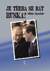 Je třeba se bát Ruska?