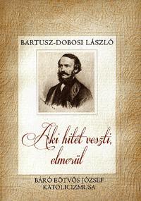 Aki hitét veszti, elmerül - László Bartusz-Dobosi