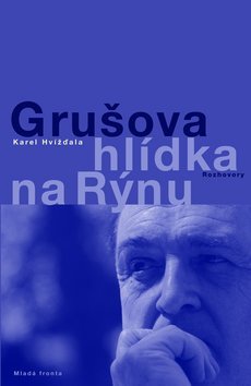 Grušova hlídka na Rýnu - Karel Hvížďala
